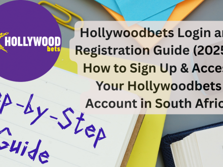 Hollywoodbets Login and Registration Guide (2025) – How to Sign Up & Access Your Hollywoodbets Account in South Africa