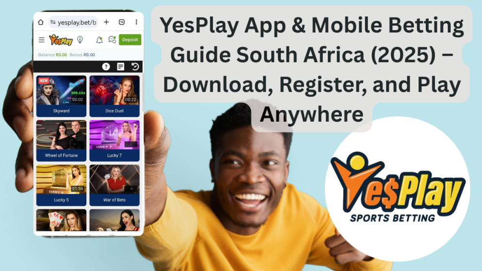 YesPlay App & Mobile Betting Guide South Africa (2025) – Download, Register, and Play Anywhere