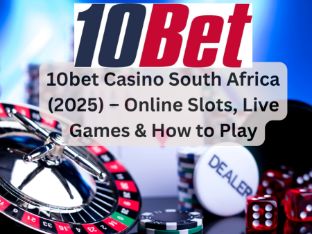 10bet Casino South Africa (2025) – Online Slots, Live Games & How to Play