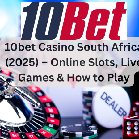 10bet Casino South Africa (2025) – Online Slots, Live Games & How to Play