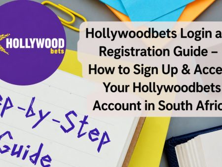 Hollywoodbets Login and Registration Guide (2026) – How to Sign Up & Access Your Hollywoodbets Account in South Africa