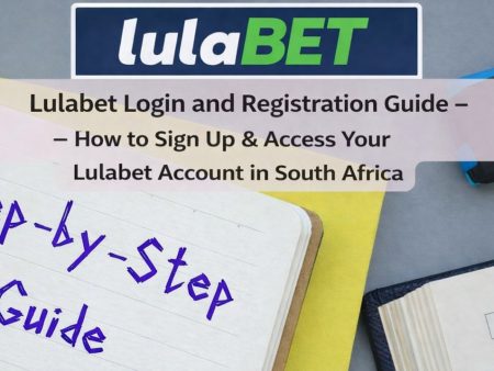 Lulabet Registration & Login Guide for South African Players (2026)