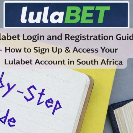 Lulabet Registration & Login Guide for South African Players (2026)