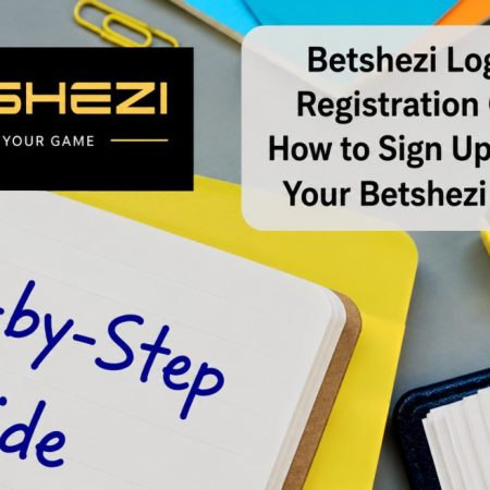 Betshezi Login and Registration Guide